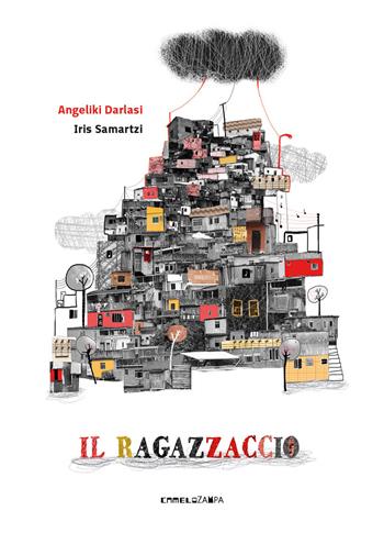 Il ragazzaccio. Ediz. a colori - Angeliki Darlasi - Libro Camelozampa 2024, Le scintille | Libraccio.it