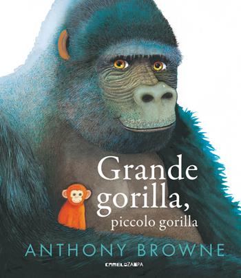 Grande gorilla, piccolo gorilla. Ediz. a colori - Anthony Browne - Libro Camelozampa 2025, Le piume | Libraccio.it