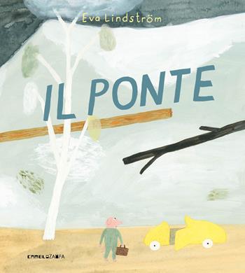 Il ponte. Ediz. a colori - Eva Lindström - Libro Camelozampa 2026, Le piume | Libraccio.it