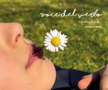 Voce del verbo. Ediz. a colori - Carolina Zanier - Libro Camelozampa 2026, Aperture | Libraccio.it
