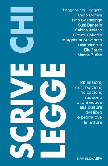 Scrive chi legge. Riflessioni, osservazioni, indicazioni, racconti di chi educa alla cultura del libro e promuove la lettura  - Libro Camelozampa 2026 | Libraccio.it