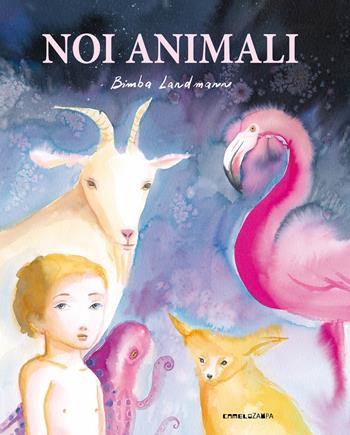 Noi animali. Ediz. a colori - Bimba Landmann - Libro Camelozampa 2026, Le piume | Libraccio.it