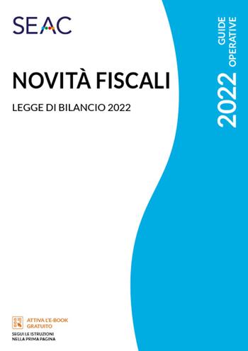 Novità fiscali 2022 - Centro Studi Fiscali Seac - Libro Seac 2022 | Libraccio.it