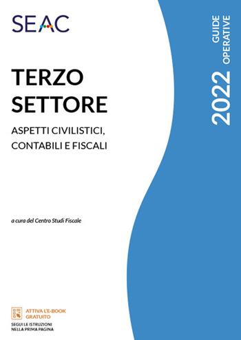 Terzo settore. Aspetti civilistici, contabili e fiscali  - Libro Seac 2022 | Libraccio.it