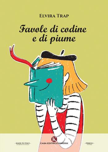 Favole di codine e di piume - Elvira Trap - Libro Kimerik 2021, Pikkoli | Libraccio.it
