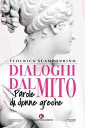 Dialoghi dal mito. Parole di donne greche