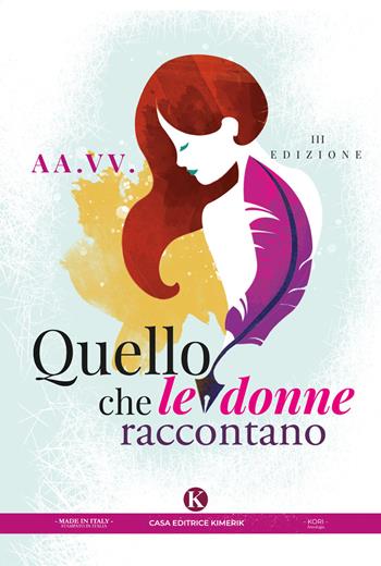 Quello che le donne raccontano  - Libro Kimerik 2022, Kori | Libraccio.it