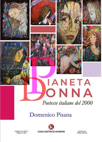 Pianeta Donna. Poetesse italiane del 2000 - Domenico Pisana - Libro Kimerik 2022, Officina delle idee | Libraccio.it