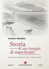 Storia di una famiglia di napoletani. Pasquale Esposito come l'Araba Fenice