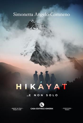 Hikayat... e non solo - Simonetta Angelo-Comneno - Libro Kimerik 2022, Percorsi | Libraccio.it