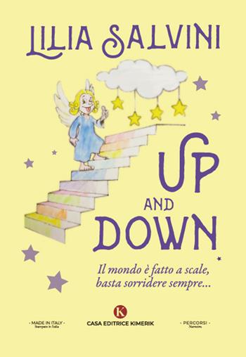 Up and down. Il mondo &egrave; fatto a scale, basta sorridere sempre... - Lilia Salvini - Libro Kimerik 2022, Percorsi | Libraccio.it