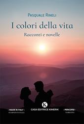 I colori della vita. Racconti e novelle. Vol. 1