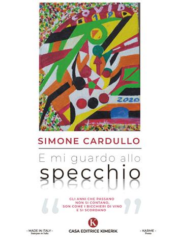 E mi guardo allo specchio - Simone Cardullo - Libro Kimerik 2022, Karme | Libraccio.it