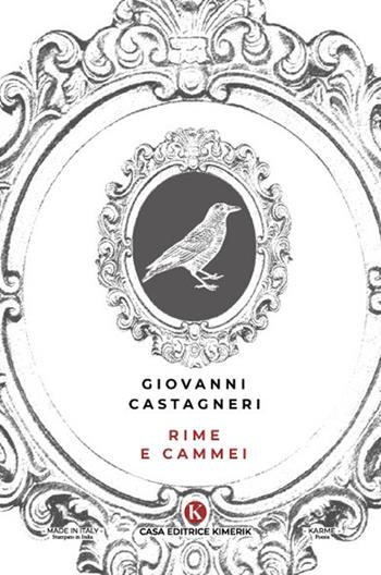 Rime e cammei - Giovanni Castagneri - Libro Kimerik 2022, Karme | Libraccio.it