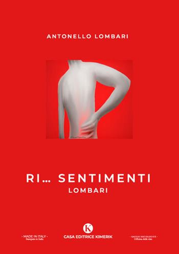 Ri... sentimenti Lombari - Antonello Lombari - Libro Kimerik 2022, Officina delle idee | Libraccio.it