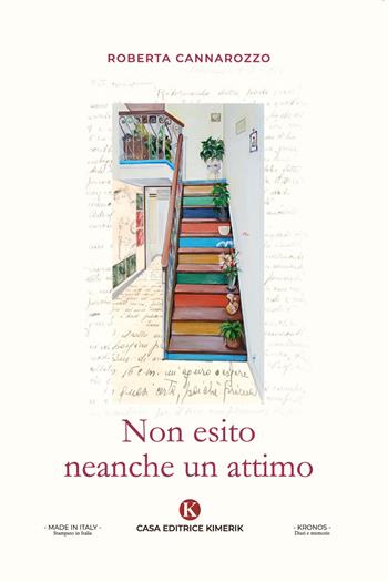 Non esito neanche un attimo - Roberta Cannarozzo - Libro Kimerik 2023, Kronos | Libraccio.it