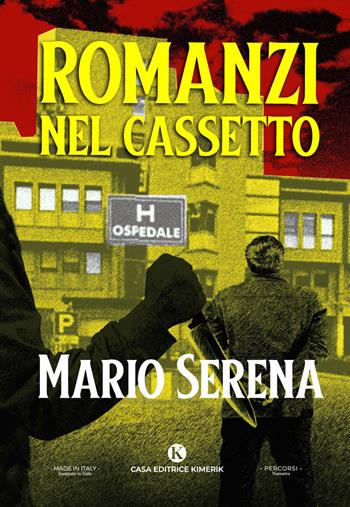 Romanzi nel cassetto - Mario Serena - Libro Kimerik 2023, Percorsi | Libraccio.it
