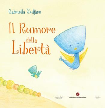 Il rumore della libertà - Gabriella Bulfaro - Libro Kimerik 2023, Pikkoli | Libraccio.it