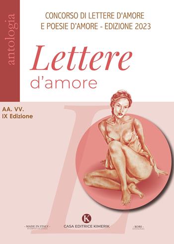 Lettere d'amore. IX edizione Concorso di poesie e lettere d'amore inedite  - Libro Kimerik 2023, Kori | Libraccio.it