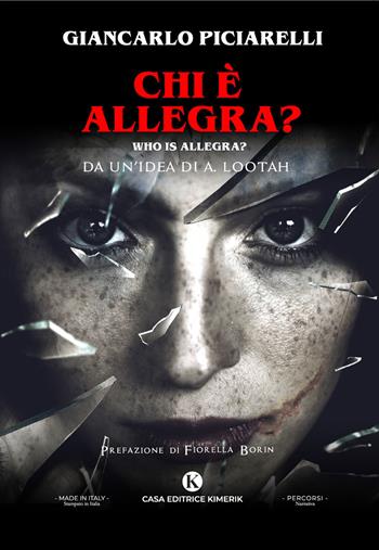 Chi è Allegra? Who is Allegra? - Giancarlo Piciarelli - Libro Kimerik 2023, Percorsi | Libraccio.it