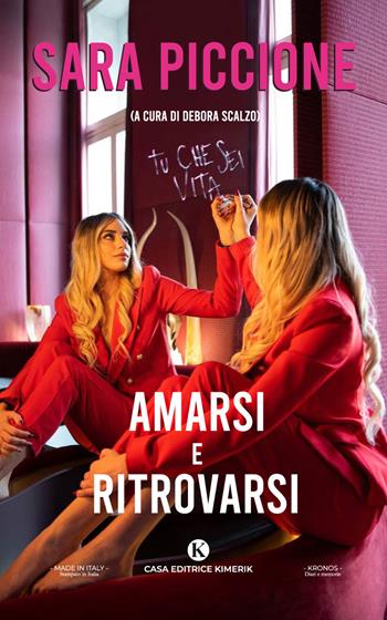 Amarsi e ritrovarsi - Sara Piccione - Libro Kimerik 2023, Kronos | Libraccio.it