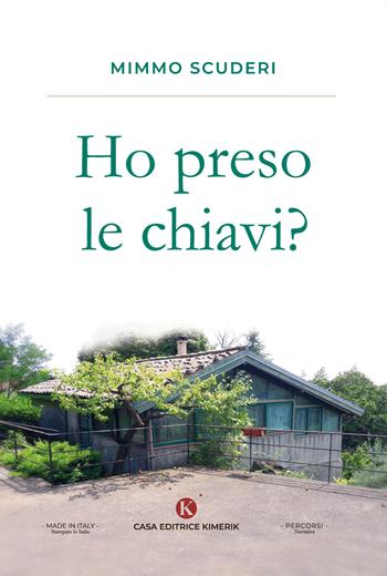 Ho preso le chiavi? - Mimmo Scuderi - Libro Kimerik 2023, Percorsi | Libraccio.it