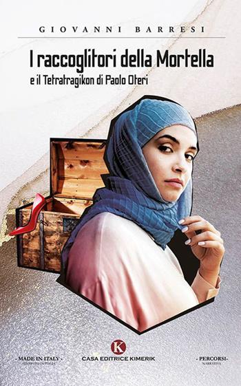 I raccoglitori della Mortella e il Tetratragikon di Paolo Oteri - Giovanni Barresi - Libro Kimerik 2023, Percorsi | Libraccio.it
