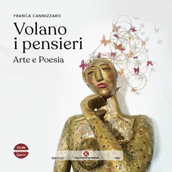 Volano i pensieri. Arte e poesia. Ediz. illustrata - Franca Cannizzaro - Libro Kimerik 2023, Karme | Libraccio.it