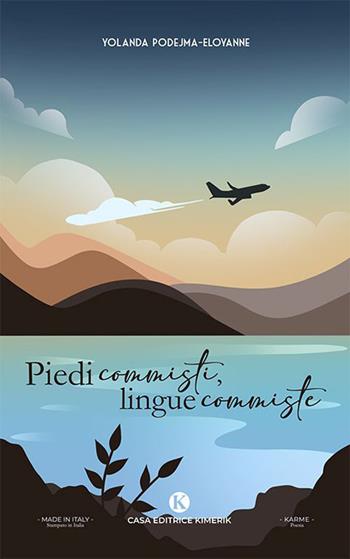 Piedi commisti, lingue commiste. Ediz. italiana e polacca - Yolanda Podejma-Eloyanne - Libro Kimerik 2023, Karme | Libraccio.it