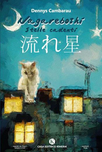 Nagareboshi. Stelle cadenti - Dennys Cambarau - Libro Kimerik 2023, Karme | Libraccio.it