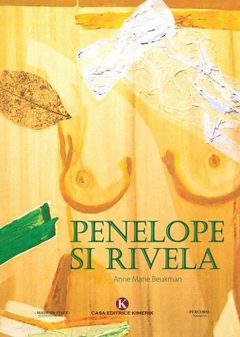 Penelope si rivela - Anne Marie Beukman - Libro Kimerik 2023, Percorsi | Libraccio.it