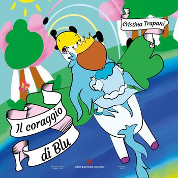 Il coraggio di Blu - Cristina Trapani - Libro Kimerik 2023, Pikkoli | Libraccio.it