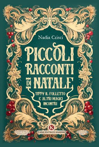 Piccoli racconti di Natale. Tippy il folletto e altri magici incontri - Nadia Crisci - Libro Kimerik 2023, Pikkoli | Libraccio.it
