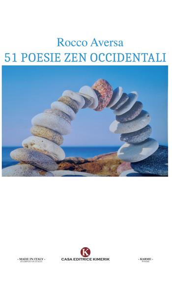 51 poesie zen occidentali - Rocco Aversa - Libro Kimerik 2023, Karme | Libraccio.it