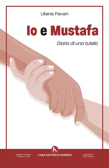 Io e Mustafa. Diario di una tutela - Liliana Pavan - Libro Kimerik 2024, Kronos | Libraccio.it