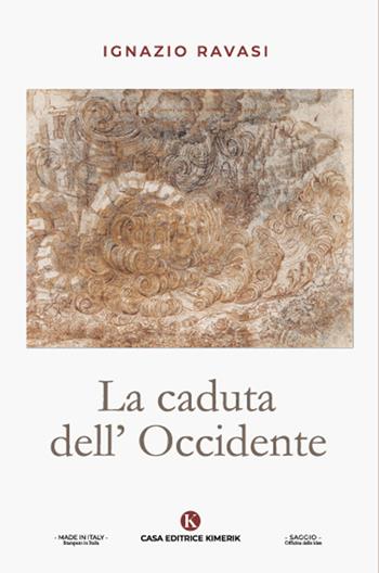 La caduta dell'Occidente - Ignazio Ravasi - Libro Kimerik 2024, Officina delle idee | Libraccio.it