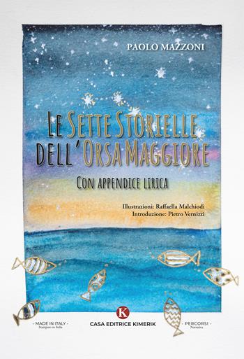 Le sette storielle dell'Orsa Maggiore - Paolo Mazzoni - Libro Kimerik 2025, Pikkoli | Libraccio.it