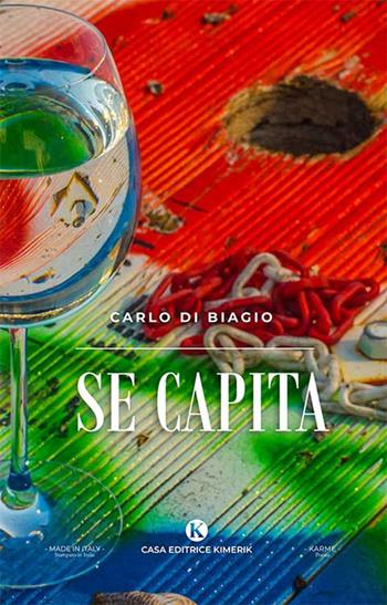 Se capita - Carlo Di Biagio - Libro Kimerik 2024, Karme | Libraccio.it