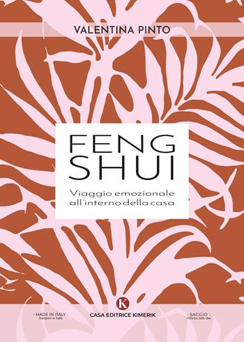 Feng Shui. Viaggio emozionale all'interno della casa - Valentina Pinto - Libro Kimerik 2024, Officina delle idee | Libraccio.it