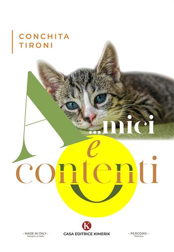A...mici e contenti - Conchita Tironi - Libro Kimerik 2024, Percorsi | Libraccio.it
