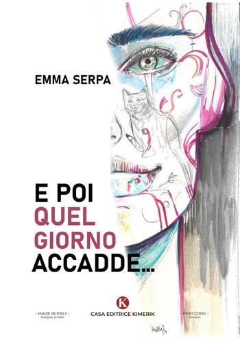 E poi quel giorno accadde... - Emma Serpa - Libro Kimerik 2024, Percorsi | Libraccio.it