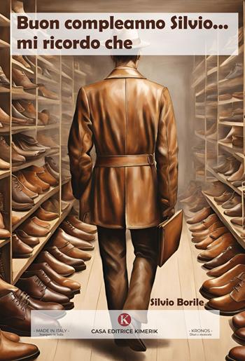 Buon compleanno Silvio... mi ricordo che - Silvio Borile - Libro Kimerik 2024, Kronos | Libraccio.it