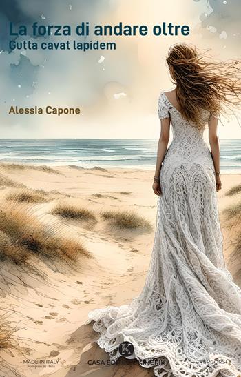 La forza di andare oltre. Gutta cavat lapidem - Alessia Capone - Libro Kimerik 2024, Percorsi | Libraccio.it