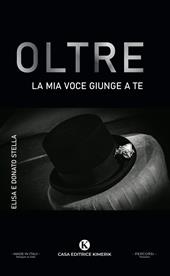 Oltre. La mia voce giunge a te