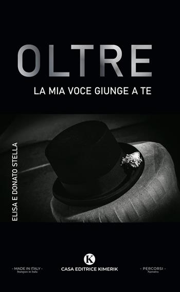 Oltre. La mia voce giunge a te - Elisa Stella - Libro Kimerik 2024, Percorsi | Libraccio.it