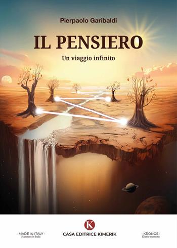 Il pensiero. Un viaggio infinito - Pierpaolo Garibaldi - Libro Kimerik 2024, Percorsi | Libraccio.it