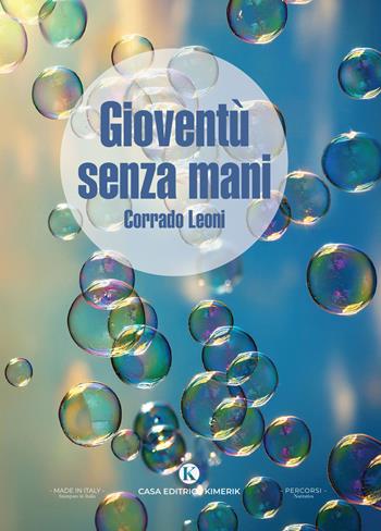 Gioventù senza mani - Corrado Leoni - Libro Kimerik 2024, Percorsi | Libraccio.it