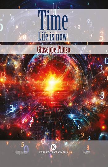 Time. Life is now - Giuseppe Piluso - Libro Kimerik 2025, Karme | Libraccio.it