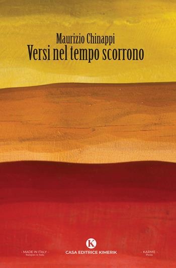 Versi nel tempo scorrono - Maurizio Chinappi - Libro Kimerik 2024, Karme | Libraccio.it