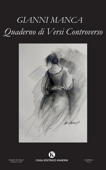 Quaderno di versi controverso - Gianni Manca - Libro Kimerik 2025, Karme | Libraccio.it